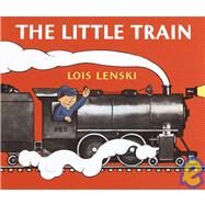 The Little Train by Lenski, Lois; Lenski, Lois, 9780375810718