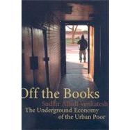 Off the Books by Venkatesh, Sudhir Alladi, 9780674030718