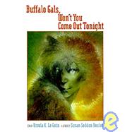 Buffalo Gals, Won't You Come Out Tonight by Le Guin, Ursula K.; Boulet, Susan Seddon; Boulet, Susan Seddon, 9780876540718
