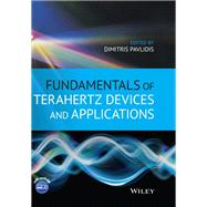 Fundamentals of Terahertz Devices and Applications by Pavlidis, Dimitris, 9781119460718
