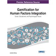 Gamification for Human Factors Integration by Bishop, Jonathan, 9781466650718