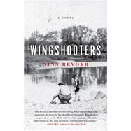 Wingshooters by Revoyr, Nina, 9781936070718