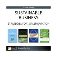 Sustainable Business: Strategies for Implementation (Collection) by Kevin  Wilhelm;   Peter A. Soyka;   Brian  Clegg, 9780133480719