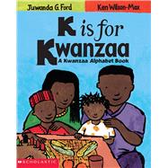 K Is For Kwanzaa by Ford, Juwanda G.; Wilson-Max, Ken, 9780439560719