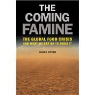 The Coming Famine by Cribb, Julian, 9780520260719