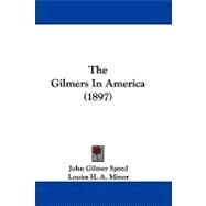 The Gilmers in America by Speed, John Gilmer; Minor, Louisa H. A., 9781104430719