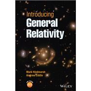 Introducing General Relativity by Hindmarsh, Mark; Liddle, Andrew, 9781118600719