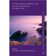 International Perspectives on ELT Classroom Interaction by Jenks, Christopher J.; Seedhouse, Paul, 9781137340719