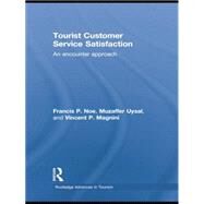 Tourist Customer Service Satisfaction: An Encounter Approach by Noe,Francis, 9781138880719