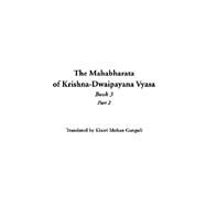The Mahabharata Of Krishna-dwaipayana Vyasa,  Book 3 by Ganguli, Kisari Mohan, 9781414230719