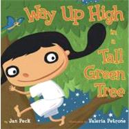 Way Up High in a Tall Green Tree by Peck, Jan; Petrone, Valeria, 9781416900719