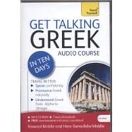 Get Talking Greek in Ten Days Beginner Audio Course The essential introduction to speaking and understanding by Garoufalia-Middle, Hara; Middle, Howard, 9781444170719