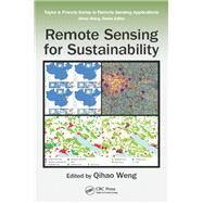 Remote Sensing for Sustainability by Weng; Qihao, 9781498700719