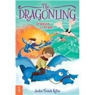 Dragons of Krad by Koller, Jackie French; Mitchell, Judith, 9781534400719