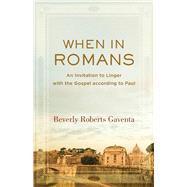 When in Romans by Gaventa, Beverly Roberts, 9781540960719