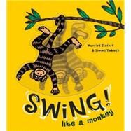 Swing! Like a Monkey by Ziefert, Harriet; Taback, Simms, 9781609050719