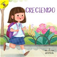 Creciendo / Growing Up by Walters, Abby; De Polonia, Nina, 9781641560719