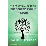 The Practical Guide to the Genetic Family History by Bennett, Robin L., 9780470040720