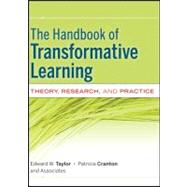 The Handbook of Transformative Learning Theory, Research, and Practice by Taylor, Edward W.; Cranton, Patricia, 9780470590720
