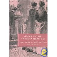 Gender and the Victorian Periodical by Hilary Fraser , Stephanie Green , Judith Johnston, 9780521830720
