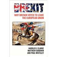 Brexit by Clarke, Harold D.; Goodwin, Matthew; Whiteley, Paul, 9781107150720