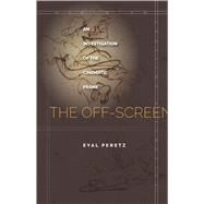 The Off-screen by Peretz, Eyal, 9781503600720