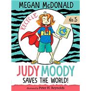 Judy Moody Saves the World! by McDonald, Megan; Reynolds, Peter H., 9781536200720
