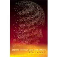 Stories of Your Life And Others by Chiang, Ted, 9781931520720