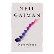 Neverwhere: A Novel by Neil Gaiman, 9780063070721