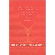 The Constitutional Bind by Aziz Rana, 9780226350721