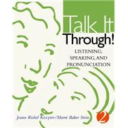 Talk it Through! Listening, Speaking, and Pronunciation by Kozyrev, Joann Rishel; Stein, Marni Baker, 9780395960721