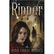 Ripper by Reeves, Amy Carol, 9780738730721