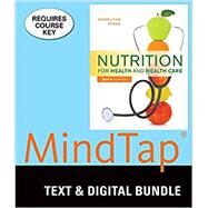 Bundle: Nutrition for Health and Health Care, Loose-leaf Version, 6th + MindTap Nutrition, 1 term (6 months) Printed Access Card by DeBruyne, Linda Kelly; Pinna, Kathryn, 9781337130721