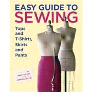 Easy Guide to Sewing Tops and T-Shirts, Skirts, and Pants by Tilton, March, 9781600850721