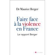 faire face  la violence en France by Docteur Maurice Berger, 9782810010721