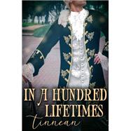 In a Hundred Lifetimes by Tinnean, 9798896020721