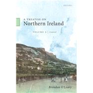 A Treatise on Northern Ireland, Volume II Control by O'Leary, Brendan, 9780198870722