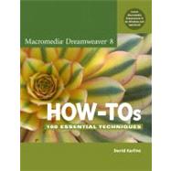 Macromedia Dreamweaver 8 How-Tos : 100 Essential Techniques by Karlins, David, 9780321450722
