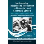Implementing Response-to-Intervention in Elementary and Secondary Schools: Procedures to Assure Scientific-Based Practices, Second Edition by Burns; Matt, 9780415500722