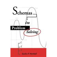 Schemas in Problem Solving by Sandra P. Marshall, 9780521430722