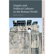 Empire and Political Cultures in the Roman World by Emma Dench, 9780521810722