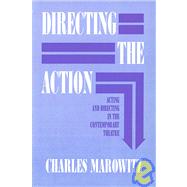Directing the Action by Marowitz, Charles, 9781557830722