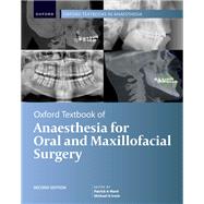 Oxford Textbook of Anaesthesia for Oral and Maxillofacial Surgery, Second Edition by Ward, Patrick A.; Irwin, Michael G., 9780198790723