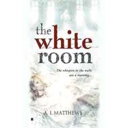 The White Room by Matthews, A. J., 9780425180723