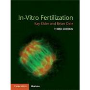 In-Vitro Fertilization by Kay Elder , Brian Dale , With contributions by Yves Ménézo , Joyce Harper , John Huntriss, 9780521730723