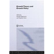 Growth Theory and Growth Policy by Hagemann; Harald, 9781138810723