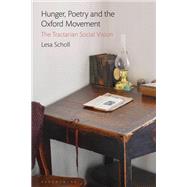Hunger, Poetry and the Oxford Movement by Scholl, Lesa, 9781350120723