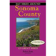 Day Hikes Around Sonoma County 125 Great Hikes by Stone, Robert, 9781573420723