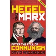 Hegel and Marx After the Fall of Communism by MacGregor, David, 9781783160723