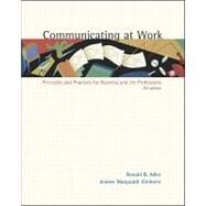 Communicating at Work : Principles and Practices for Business and the Professions by Adler, Ronald B.; Elmhorst, Jeanne Marquardt, 9780072400724